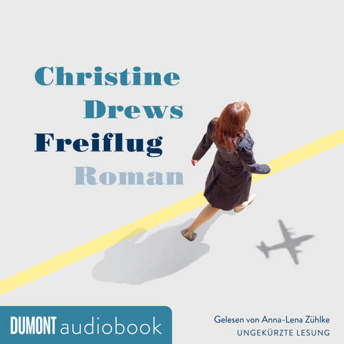 Hoerbuch Freiflug - Christine Drews - Anna-Lena Zühlke