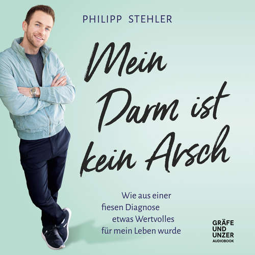 Hoerbuch Mein Darm ist kein Arsch - Philipp Stehler - Philipp Stehler