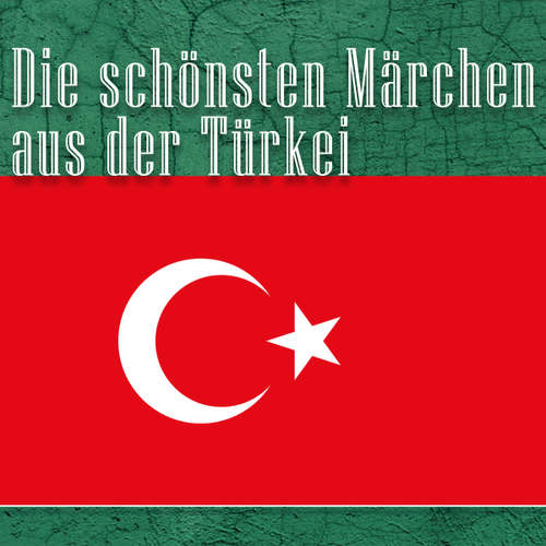 Hoerbuch Die schönsten Märchen aus der Türkei - Ignaz Kunos - Jürgen Fritsche
