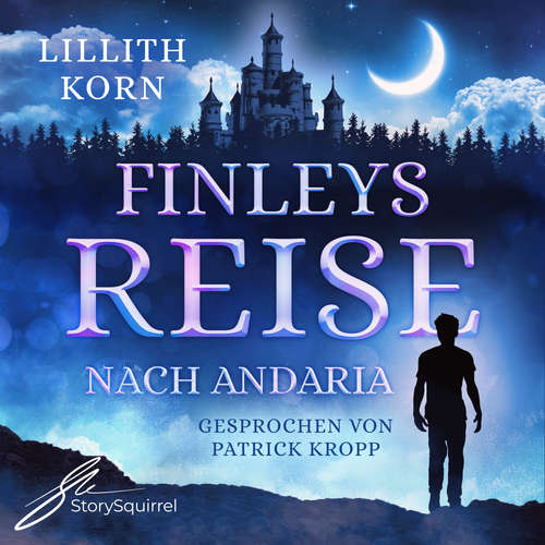 Hoerbuch Finleys Reise nach Andaria - Lillith Korn - Patrick Kropp