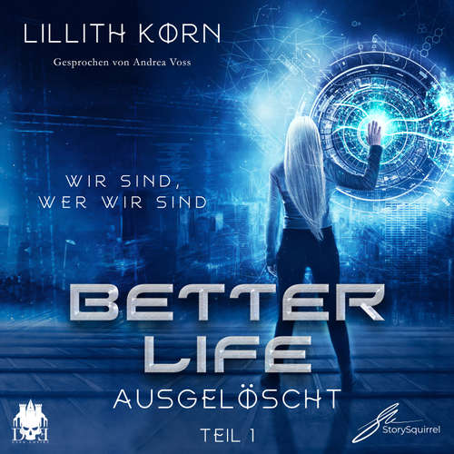 Hoerbuch Better Life - Teil 1: Ausgelöscht - Lillith Korn - Andrea Voss