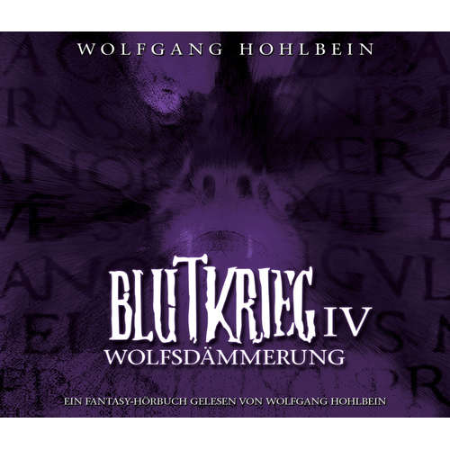 Hoerbuch Blutkrieg IV: Wolfsdämmerung - Wolfgang Hohlbein - Wolfgang Hohlbein