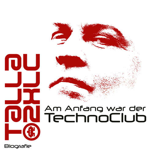 Hoerbuch Am Anfang war der TechnoClub - Biografie - Andreas Tomalla - Denis Rühle