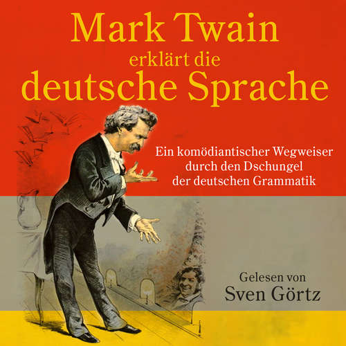 Hoerbuch Mark Twain erklärt die deutsche Sprache - Mark Twain - Sven Görtz