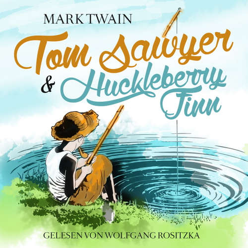 Hoerbuch Tom Sawyer & Huckleberry Finn - Mark Twain - Wolfgang Rositzka