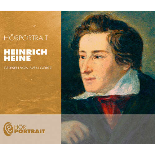 Hoerbuch Hörportrait: Heinrich Heine - Sven Görtz - Sven Görtz