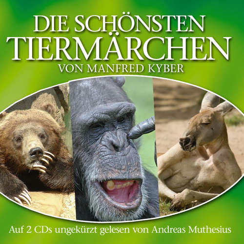 Hoerbuch Die schönsten Tiermärchen - Manfred Kyber - Andreas Muthesius