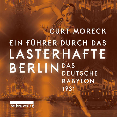 Hoerbuch Ein Führer durch das lasterhafte Berlin Hörbuch - Curt Moreck - Dominic Kolb