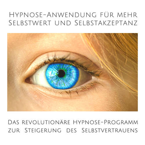 Hoerbuch Hypnose-Anwendung für mehr Selbstwert und Selbstakzeptanz - Patrick Lynen - Patrick Lynen