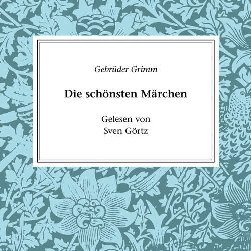 Hoerbuch Gebrüder Grimm - Die schönsten Märchen - Diverse - Sven Görtz