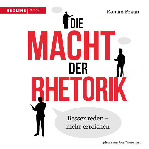 Hoerbuch Die Macht der Rhetorik - Roman Braun - Josef Vossenkuhl