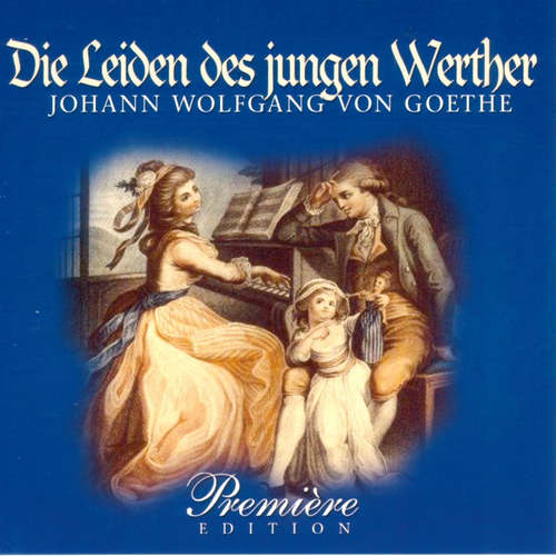 Hoerbuch Die Leiden des jungen Werther - Johann Wolfgang von Goethe - Sven Görtz