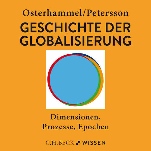 Hoerbuch Geschichte der Globalisierung - Jürgen Osterhammel - Christopher Brehmer
