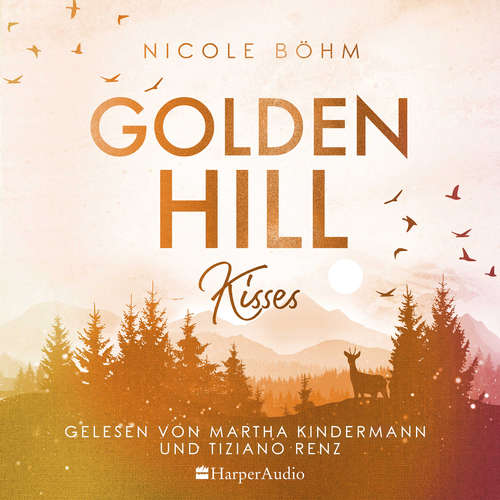 Hoerbuch Golden Hill Kisses (ungekürzt) - Nicole Böhm - Tiziano Renz