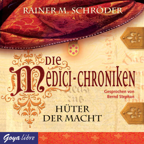 Hoerbuch Die Medici-Chroniken. Hüter der Macht - Rainer M. Schröder - Bernd Stephan