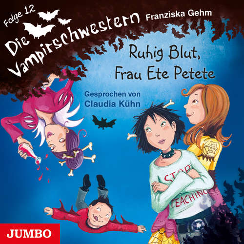 Hoerbuch Die Vampirschwestern. Ruhig Blut, Frau Ete Petete [Band 12] - Franziska Gehm - Claudia Kühn