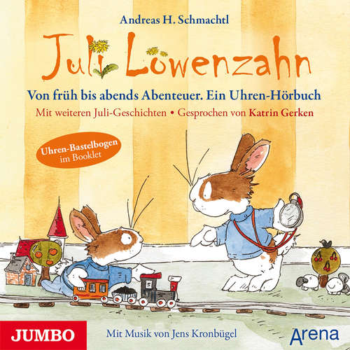 Hoerbuch Juli Löwenzahn. Von früh bis abends Abenteuer. Ein Uhren-Hörbuch - Andreas H. Schmachtl - Katrin Gerken