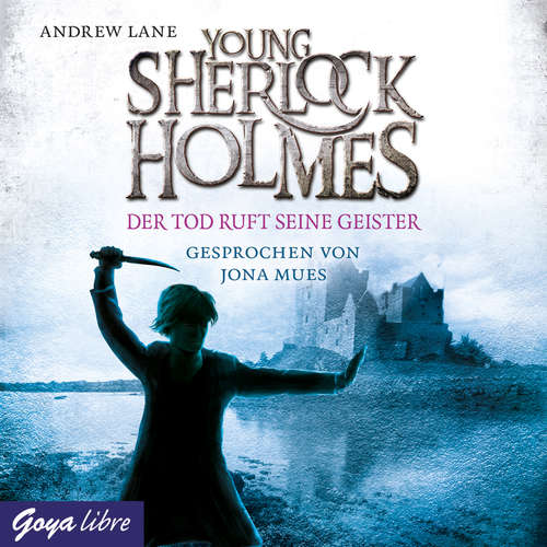 Hoerbuch Young Sherlock Holmes. Der Tod ruft seine Geister [Band 6] - Andrew Lane - Jona Mues