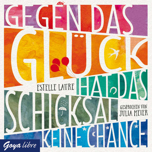 Hoerbuch Gegen das Glück hat das Schicksal keine Chance - Estelle Laure - Julia Meier
