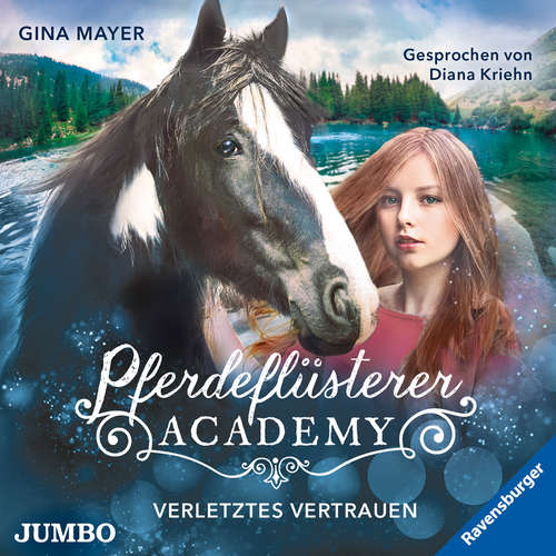 Hoerbuch Pferdeflüsterer-Academy. Verletztes Vertrauen [Band 4] - Gina Mayer - Diana Kriehn