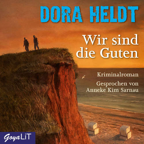 Hoerbuch Wir sind die Guten - Dora Heldt - Anneke Kim Sarnau