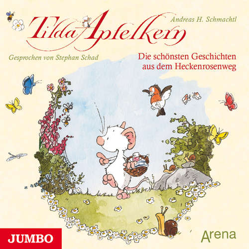 Hoerbuch Tilda Apfelkern. Die schönsten Geschichten aus dem Heckenrosenweg - Andreas H. Schmachtl - Stephan Schad