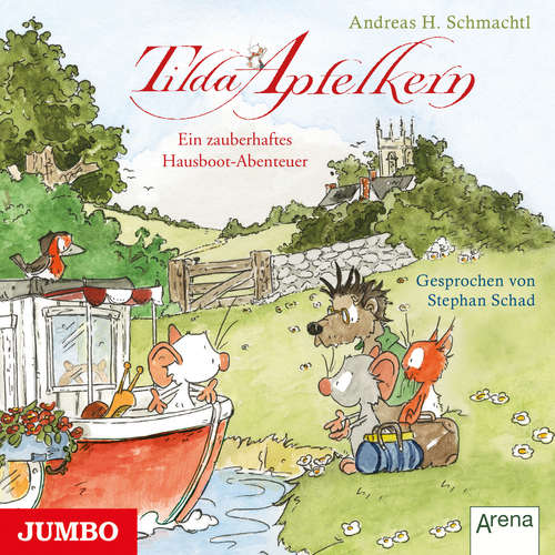 Hoerbuch Tilda Apfelkern. Ein zauberhaftes Hausboot-Abenteuer - Andreas H. Schmachtl - Stephan Schad