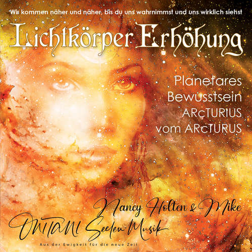 Hoerbuch LICHTKÖRPER ERHÖHUNG. PLANETARES BEWUSSTSEIN - Nancy Holten - Nancy Holten