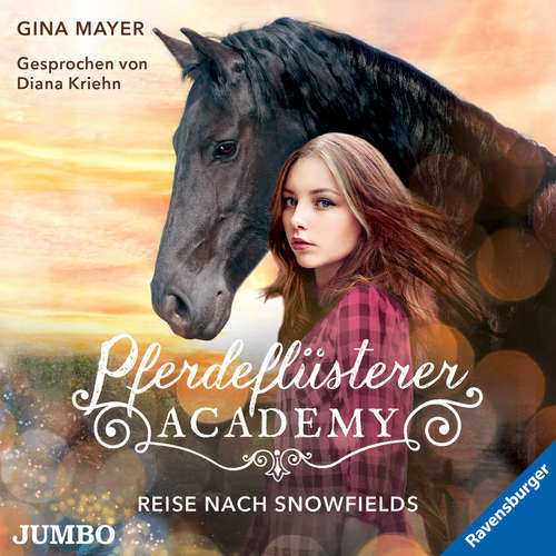 Hoerbuch Pferdeflüsterer-Academy. Reise nach Snowfields [Band 1] - Gina Mayer - Diana Kriehn