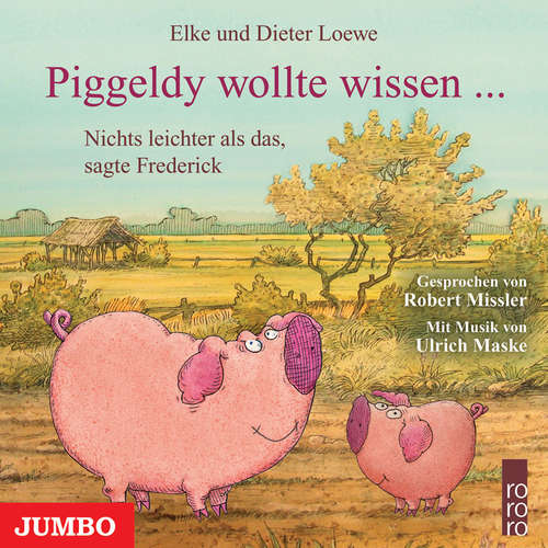 Hoerbuch Piggeldy wollte wissen… - Elke Loewe - Robert Missler