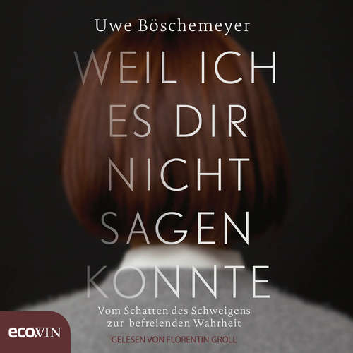 Hoerbuch Weil ich es dir nicht sagen konnte - Uwe Böschemeyer - Florentin Groll