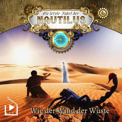Hoerbuch Die letzte Fahrt der Nautilus 6 - Wie der Wind der Wüste - Hajo Bremer - Philip Bösand