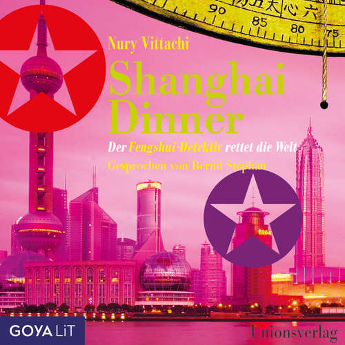 Hoerbuch Shanghai Dinner - Der Fengshui-Detektiv rettet die Welt - Nury Vittachi - Bernd Stephan