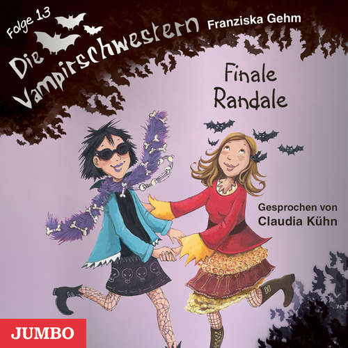 Hoerbuch Die Vampirschwestern. Finale Randale [Band 13] - Franziska Gehm - Claudia Kühn
