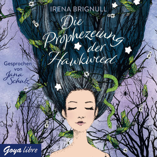 Hoerbuch Die Prophezeiung der Hawkweed - Irena Brignull - Jana Schulz