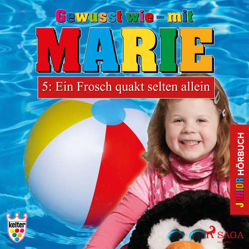 Hoerbuch Gewusst wie - mit Marie, 5: Ein Frosch quakt selten allein - Heike Wendler - Lena Donnermann Hoerbuch Gewusst wie - mit Marie, 5: Ein Frosch quakt selten allein - Heike Wendler - Lena Donnermann