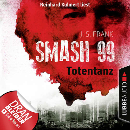 Hoerbuch Totentanz - Smash99, Folge 2 - J. S. Frank - Reinhard Kuhnert Hoerbuch Totentanz - Smash99, Folge 2 - J. S. Frank - Reinhard Kuhnert