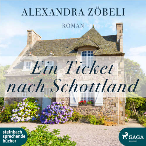 Hoerbuch Ein Ticket nach Schottland - Alexandra Zöbeli - Hannah Baus Hoerbuch Ein Ticket nach Schottland - Alexandra Zöbeli - Hannah Baus