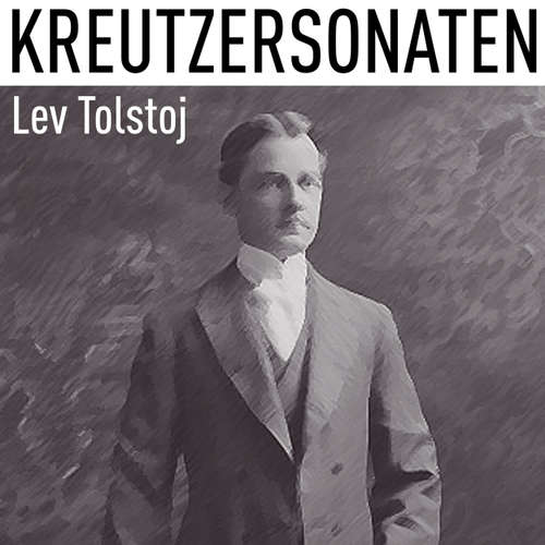 Audiokniha Kreutzersonaten - Lev Tolstoj - Troels Møller Audiokniha Kreutzersonaten - Lev Tolstoj - Troels Møller
