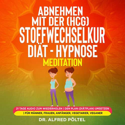 Hoerbuch Abnehmen mit der (HCG) Stoffwechselkur / Diät - Hypnose / Meditation - Dr. Alfred Pöltel - Marvin Krause