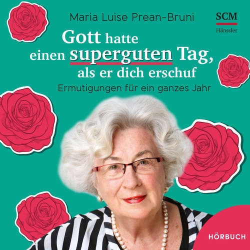 Hoerbuch Gott hatte einen superguten Tag, als er dich erschuf - Maria Luise Prean-Bruni - Johanna Klöpper