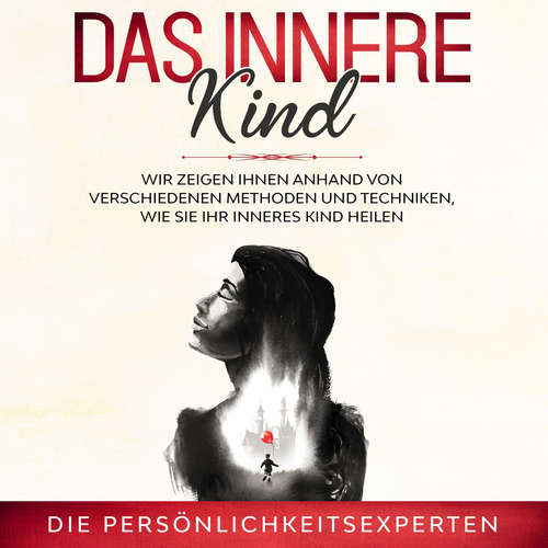 Hoerbuch Das innere Kind - Die Persönlichkeitsexperten - Felix Borrmann