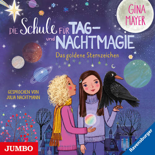 Hoerbuch Die Schule für Tag- und Nachtmagie. Das goldene Sternzeichen [Band 3] - Gina Mayer - Julia Nachtmann