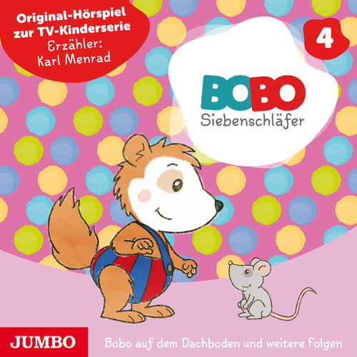 Hoerbuch Bobo Siebenschläfer. Bobo auf dem Dachboden und weitere Folgen [Band 4] - Markus Osterwalder - Karl Menrad