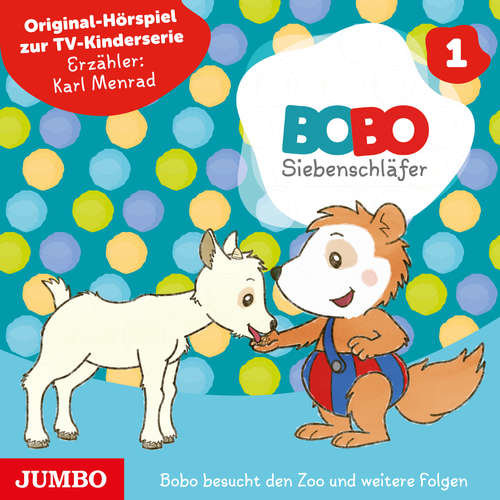 Hoerbuch Bobo Siebenschläfer. Bobo besucht den Zoo und weitere Folgen [Band 1] - Markus Osterwalder - Karl Menrad