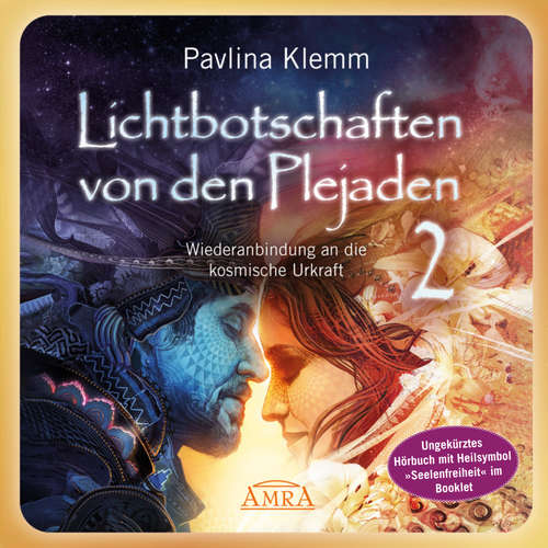 Hoerbuch Lichtbotschaften von den Plejaden Band 2 (Ungekürzte Lesung und Heilsymbol »Seelenfreiheit«) - Pavlina Klemm - Christina Einbock