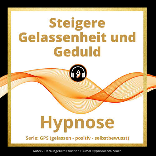 Hoerbuch Steigere Gelassenheit und Geduld - Christian Blümel - Christian Blümel