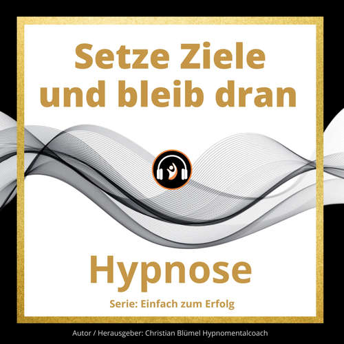 Hoerbuch Setze Ziele und bleib dran - Christian Blümel - Christian Blümel