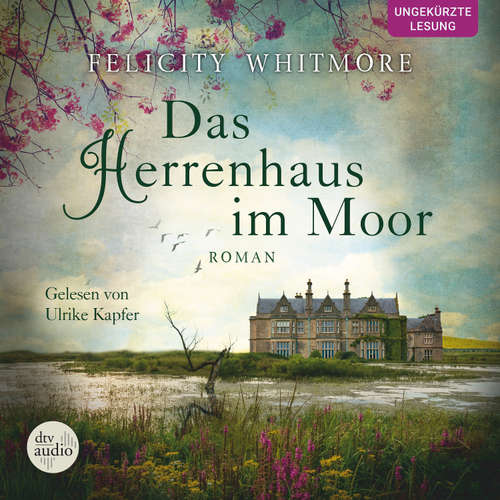 Hoerbuch Das Herrenhaus im Moor - Felicity Whitmore - Ulrike Kapfer