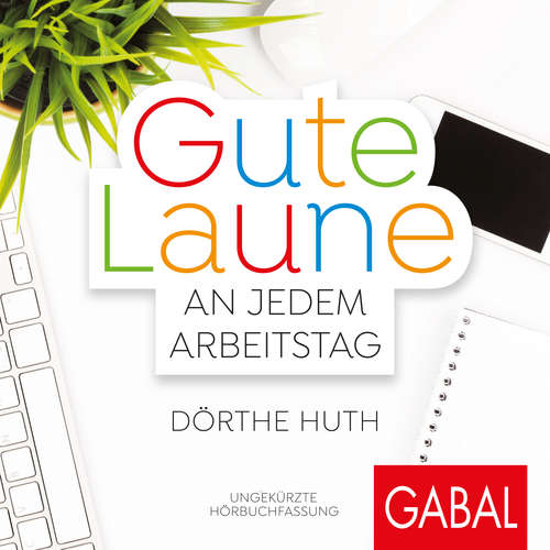 Hoerbuch Gute Laune an jedem Arbeitstag - Dörthe Huth - Gisa Bergmann